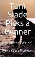 Ebook Tom Slade Picks a Winner di Percy Keese Fitzhugh edito da iOnlineShopping.com
