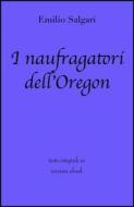 Ebook I naufragatori dell'Oregon di Emilio Salgari in ebook  di grandi Classici, Emilio Salgari edito da Grandi Classici
