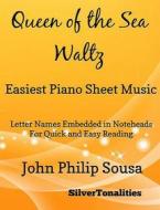 Ebook Queen of the Sea Waltz Easiest Piano Sheet Music di Silvertonalities edito da SilverTonalities