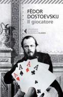 Ebook Il giocatore di Fëdor Dostoevskij edito da Feltrinelli Editore