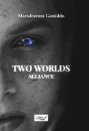 Ebook Two Worlds Alliance di Marialorenza Gamiddo edito da editrice GDS