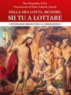 Ebook Nella mia lotta, Signore, sii Tu a lottare. di don Pasqualino Di Dio edito da Editrice Shalom