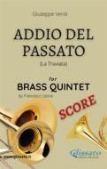 Ebook Addio del Passato - Brass Quintet (score) di Giuseppe Verdi edito da Glissato Edizioni Musicali