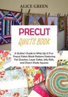 Ebook Precut Quilts Book di alice green edito da Alice Green