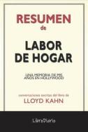 Ebook Labor De Hogar: Una Memoria De Mis Años En Hollywood de Lloyd Kahn: Conversaciones Escritas di LibroDiario edito da LibroDiario