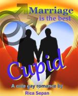 Ebook Marriage is the Best Cupid di Rica Sepan edito da BookRix