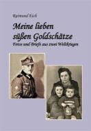 Ebook Meine lieben süßen Goldschätze! di Raimund Eich edito da Books on Demand