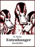 Ebook Entenhunger di R. Maine edito da Books on Demand