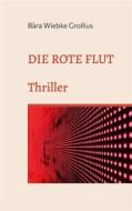 Ebook Die Rote Flut di Bàra Wiebke Grollius edito da Books on Demand