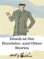 Ebook Death at the Excelsior, and Other Stories di P. G. Wodehouse edito da JH