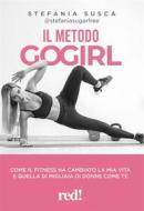 Ebook Il metodo Go Girl di Stefania Susca edito da Red!