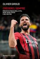 Ebook Crederci, sempre di Olivier Jonathan Giroud edito da Baldini+Castoldi