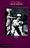 Ebook I cani di via Lincoln di Pagliaro Antonio edito da Laurana Editore