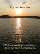 Ebook 200 kysymystä ja vastausta - Koko perheen tietovisakirja 3 di Kristian Pelander edito da Books on Demand