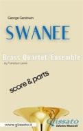 Ebook Swanee - Brass Quartet/Ensemble (score & parts) di George Gershwin edito da Glissato Edizioni Musicali