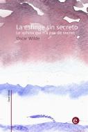 Ebook La esfinge sin secreto/Le sphinx qui n'a pas de secret di Oscar Wilde edito da Oscar Wilde