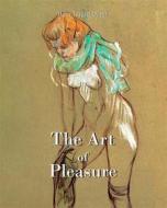 Ebook The Art of Pleasure di Hans-Jürgen Döpp edito da Parkstone International