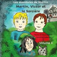 Ebook Martin, Victor et la sorcière di Sandrine Lefebvre, Claude Valasek edito da Books on Demand