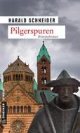 Ebook Pilgerspuren di Harald Schneider edito da Gmeiner-Verlag