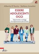 Ebook Essere adolescenti oggi di Alberto D'Auria, Stefano Anselmi edito da Edizioni Messaggero Padova