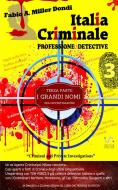 Ebook Italia Criminale dei Misteri - "Professione detective" - un ex agente Criminalpol racconta... di Fabio A. Miller Dondi edito da Fabio A. Miller Dondi