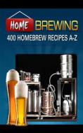 Ebook 400 Homebrew Recipes di Brew Crew edito da VintReads