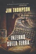 Ebook Inferno sulla terra di Jim Thompson edito da HarperCollins Italia