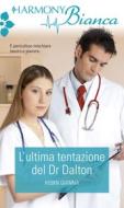 Ebook L ultima tentazione del Dr Dalton di Robin Gianna edito da HarperCollins Italia