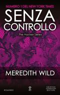 Ebook Senza controllo di Meredith Wild edito da Newton Compton Editori