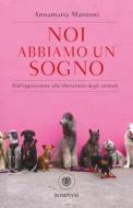 Ebook Noi abbiamo un sogno di Manzoni Annamaria edito da Bompiani