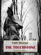 Ebook The Touchstone di Edith Wharton edito da E-BOOKARAMA
