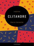 Ebook Clitandre di Pierre Corneille edito da Books on Demand