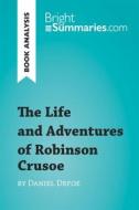 Ebook The Life and Adventures of Robinson Crusoe by Daniel Defoe (Book Analysis) di Bright Summaries edito da BrightSummaries.com