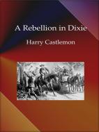 Ebook A Rebellion in Dixie di Harry Castlemon edito da Publisher s11838