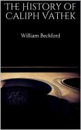 Ebook The History of Caliph Vathek di William Beckford edito da Skyline
