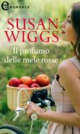 Ebook Il profumo delle mele rosse (eLit) di Susan Wiggs edito da HarperCollins Italia