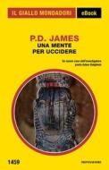 Ebook Una mente per uccidere (Il Giallo Mondadori) di James P.D. edito da Mondadori