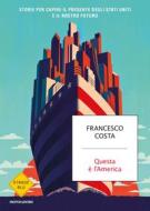 Ebook Questa è l'America di Costa Francesco edito da Mondadori
