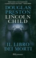 Ebook Il libro dei morti di Preston Douglas, Child Lincoln edito da BUR