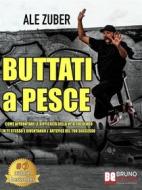 Ebook Buttati A Pesce di Ale Zuber edito da Bruno Editore