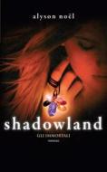 Ebook Shadowland di Alyson Noël edito da Leggereditore