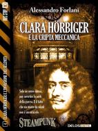 Ebook Clara Hörbiger e la cripta meccanica di Alessandro Forlani edito da Delos Digital