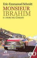 Ebook Monsieur Ibrahim e i fiori del Corano di Eric-Emmanuel Schmitt edito da Edizioni e/o