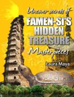 Ebook Uncover the Secrets of Famen-si’s Hidden Treasure Masterpieces di Laura Maya edito da Laura Maya