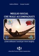 Ebook Meglio social che male accompagnati di Andrea Bilotto, Iacopo Casadei edito da Homeless Book