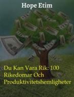 Ebook Du Kan Vara Rik: 100 Rikedomar Och Produktivitetshemligheter di Hope Etim edito da Hope Etim