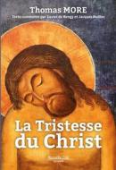 Ebook La Tristesse du Christ di Thomas More, Jacques Mulliez, Xavier de Bengy edito da Nouvelle Cité