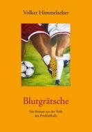 Ebook Blutgrätsche di Volker Himmelseher edito da Books on Demand