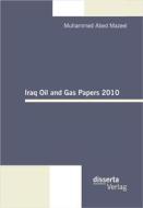 Ebook Iraq Oil and Gas Papers 2010 di Muhammed Abed Mazeel edito da disserta Verlag