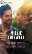 Ebook Niente sesso, siamo amici (eLit) di Millie Criswell edito da HarperCollins Italia